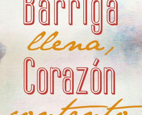 Colombian Spanish Saying: Barriga llena corazón contento