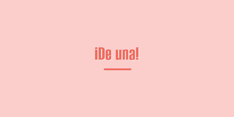 Significado del argot del español colombiano "De una""De una" slang meaning