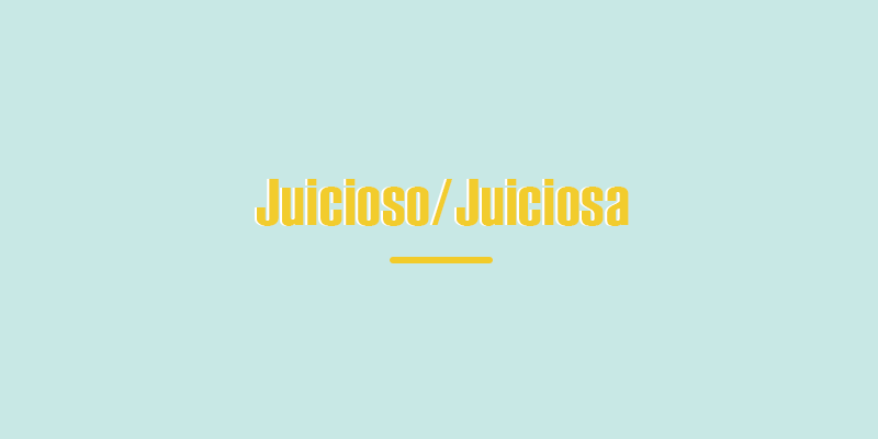 Colombian Spanish "Juicioso" slang meaning