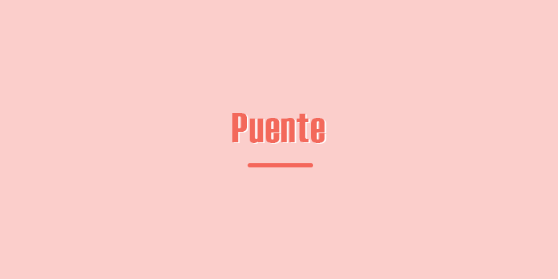 Colombian Spanish "Puente" slang meaning