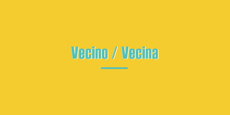 Significato slang colombiano "Vecino""Vecino" slang meaning