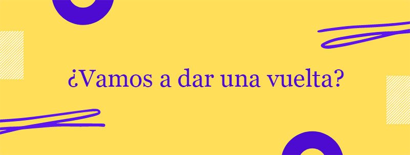 Colombian Spanish Slang: Dar una vuelta