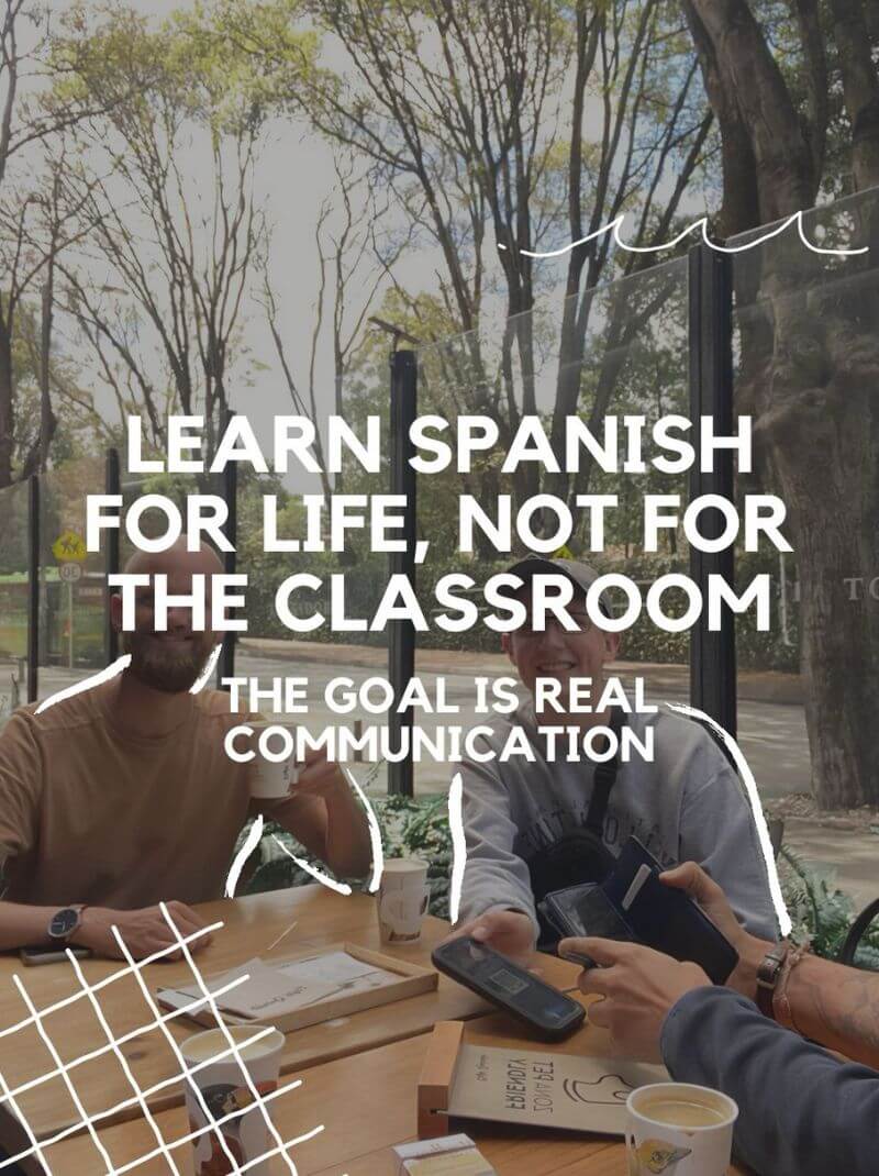 Text on image: Learn Colombian Spanish Goals: Learn Spanish for life, not for the classroom